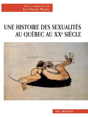 cover image of Une histoire des sexualités au Québec au 20e siècle